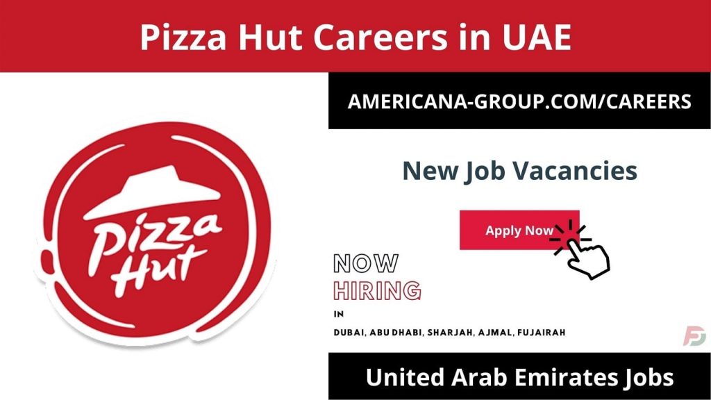 Pizza Hut Careers In Uae 2024 Pizza Hut Job Vacancies 2479