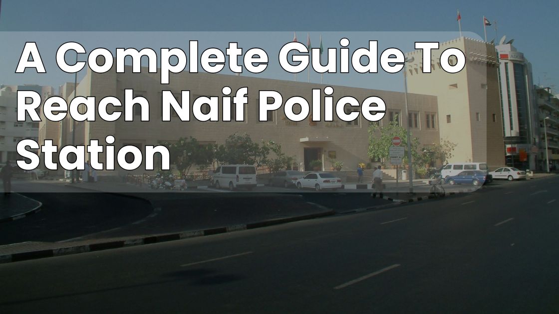 Naif Police Station Dubai